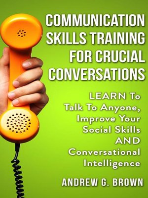 cover image of Communication Skills Training For Crucial Conversations